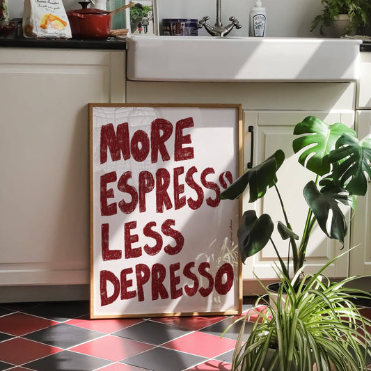 More Espresso Less Depresso Print