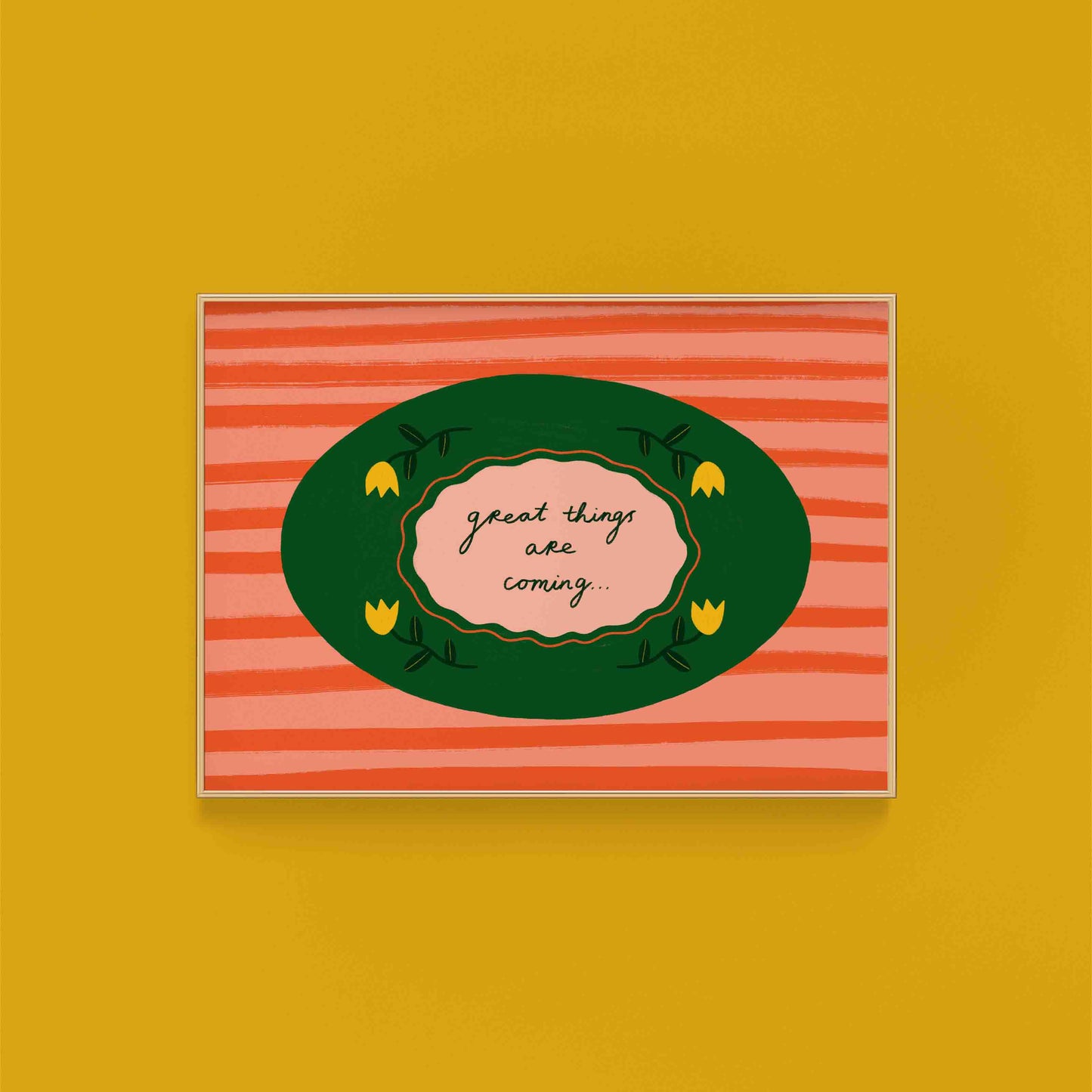 Great Things Are Coming Positive Quote Art Print
