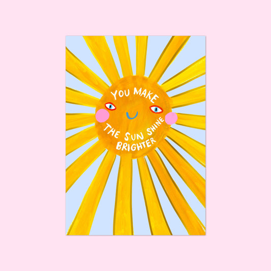 You Make The Sunshine Brighter Card