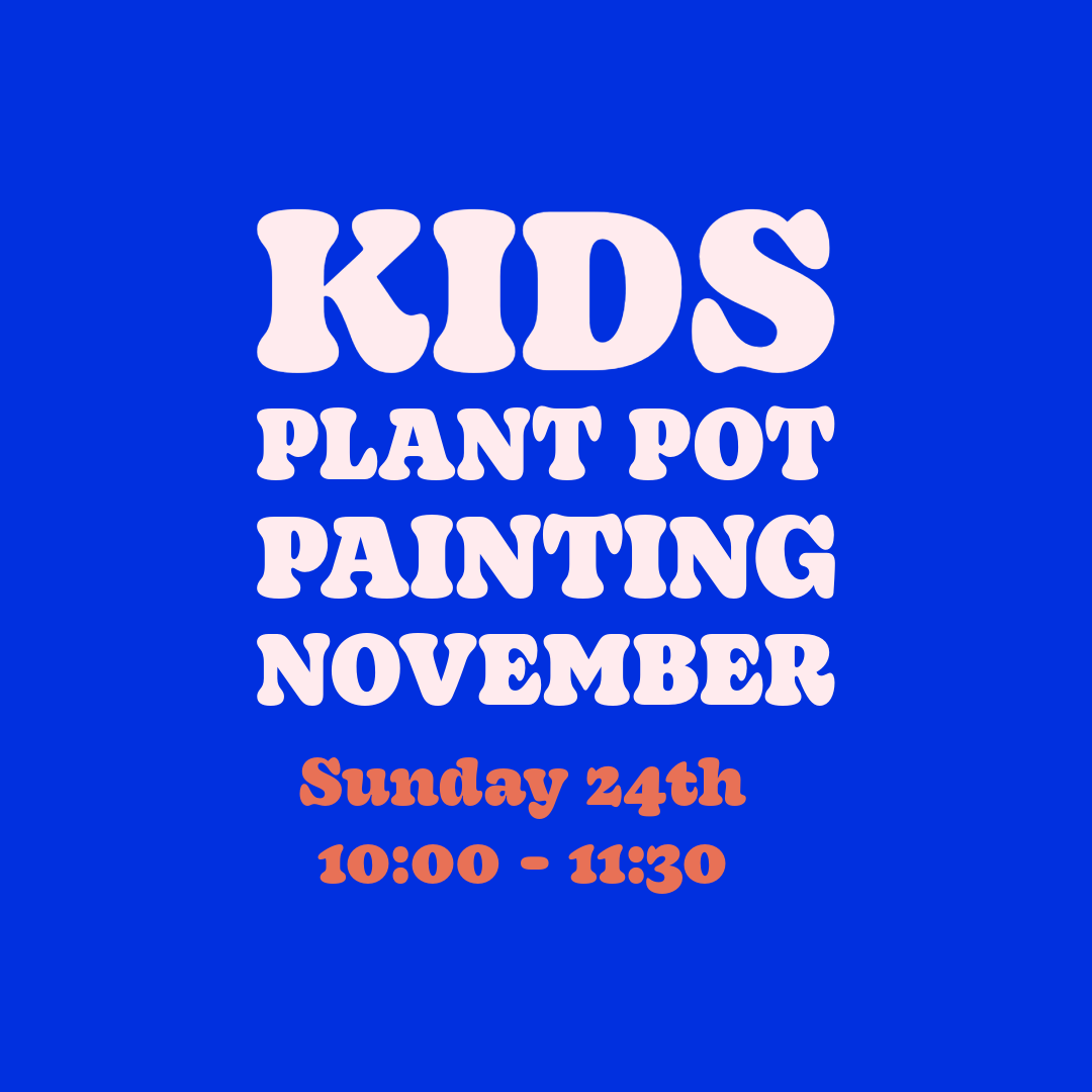 Kids Plant Pot Painting - Sunday 24th November - 10:00 - 11:30